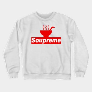 The Soupreme Crewneck Sweatshirt